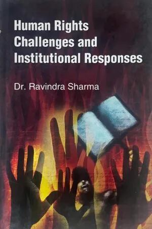 Human Rights Challenges and Institutional Response