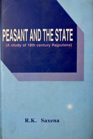 Peasant & The State (A Study of 18th Century Rajputana)